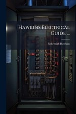 Hawkins Electrical Guide ... by Nehemiah Hawkins Paperback Book