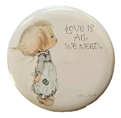 RARE Hallmark Button/Pin Vtg 1973 BETSEY CLARK Love Is All We Need Pinback USA