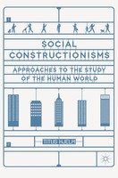 Social Constructionisms | Approaches To The Study Of The Human World | Hjelm