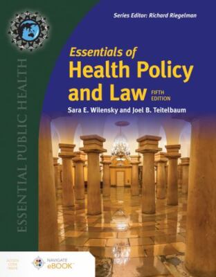 Essentials of Health Policy and Law by Sara E. Wilensky and Joel B....