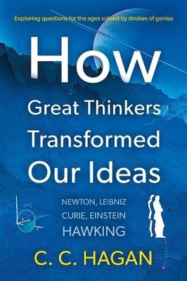 C C Hagan How Great Thinkers Transformed Our Ideas (Taschenbuch)