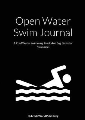World Publishing - Open Water Swim Journal  A Cold Water Swimming Trac - X555z
