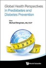 Global Health Perspectives in Prediabetes and Diabetes Prevention by World Scientific Publishing Co Pte Ltd (Hardback, 2014)