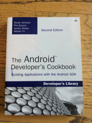 The Android Developer's Cookbook : Building Applications with the Android SDK