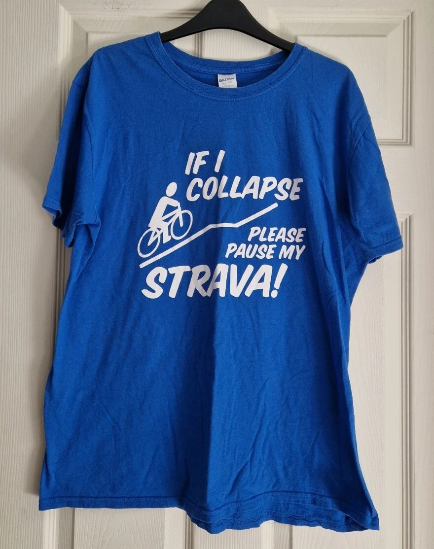 Funny Cycling If I Collapse Can Someone Pause My Strava T shirt