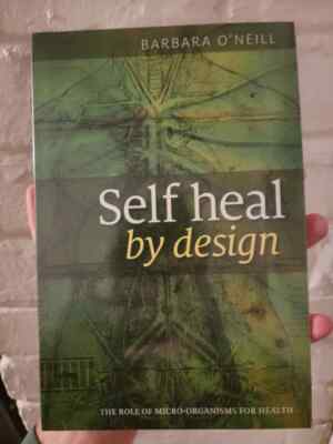 Self Heal By Design Book By Barbara O'Neill Worldwide Brand New Free Shipping!