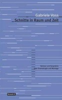 Schnitte In Raum Und Zeit, Gabriele Voss