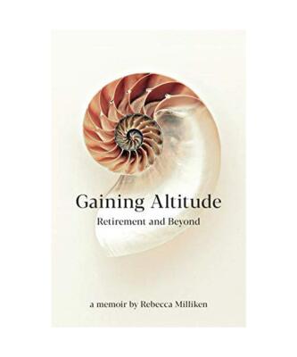 Gaining Altitude - Retirement and Beyond, Rebecca Milliken