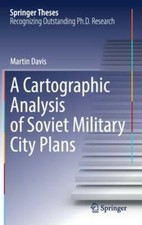 A Cartographic Analysis of Soviet Military City Plans by Martin Davis: New