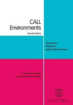 CALL environments: Research, Practice, and Critical Issues by 