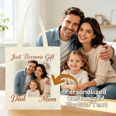 Personalized Canvas Bag Custom Name Photo Text Because Gift for Mom Dad Family