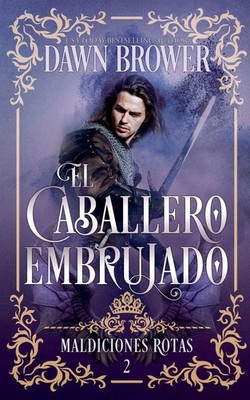 El Caballero Embrujado Dawn Brower Taschenbuch Maldiciones Rotas Spanisch 2024
