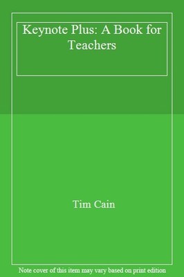 Keynote Plus: A Book for Teachers By Tim Cain