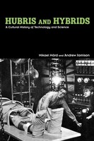 Hubris And Hybrids A Cultural History Of Technology And Science HåRd (U. A.)