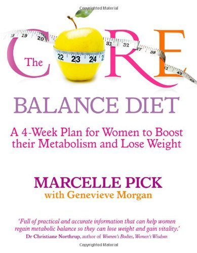 The Core Balance Diet: A 4-Week Plan for Women to Boost their Metabolism and Lo