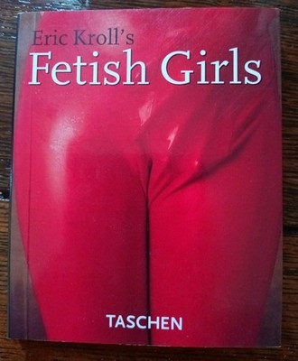 Eric Kroll's Fetish Girls Small Book Taschen