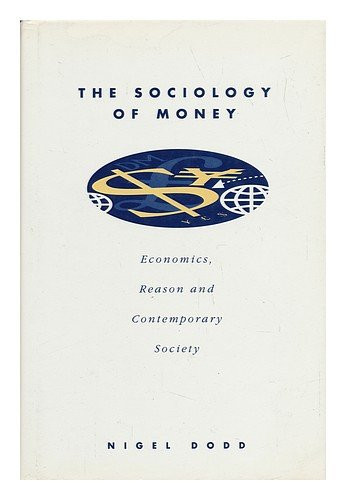 The Sociology of Money: Economics, Reas..., Dodd, Nigel - Picture 1 of 2