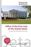 Office Of The First Lady Of The United States Lambert M. Surhone