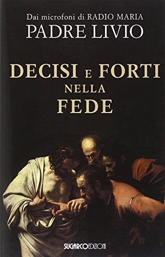 9788871986753 Decisi e forti nella fede - Livio Fanzaga