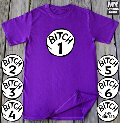 T-shirt Humour BITCH 1 2 3... - Coupe Classique, 100% Coton, Numéro Personnalisable De 1 à 30