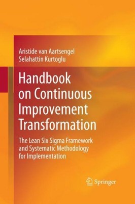 Handbook on Continuous Improvement Transformation Selahattin Kurtoglu