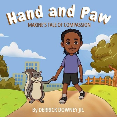 Hand and Paw Maxine's Tale of Compassion Derrick Downey Hardcover
