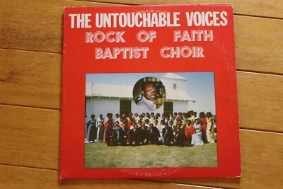 ROCK OF FAITH BAPTIST CHOIR - THE UNTOUCHABLE VOICES LP 12'' VINYL VG GOSPEL SOUL