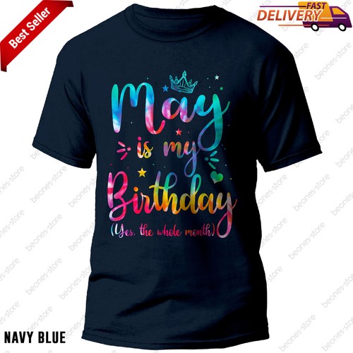 May Is My Birthday Yes The Whole Month Tee, Cute May Bday Tie Dye T-Shirt - Picture 8 of 13