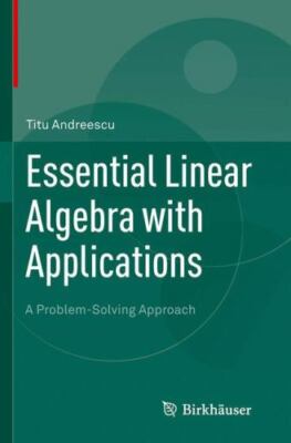 Essential Linear Algebra With Applications : A Problem-solving Approach, Pape...