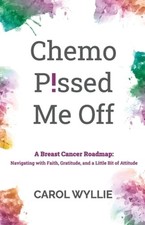 Chemo P!ssed Me Off: A Breast Cancer Roadmap:...