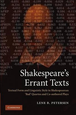 Shakespeare's Errant Texts: Textual Form and Linguistic Style in Shakespearean '