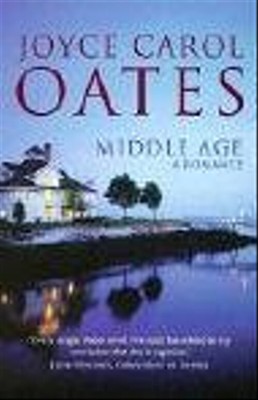 Middle Age: A romance - Joyce Carol Oates