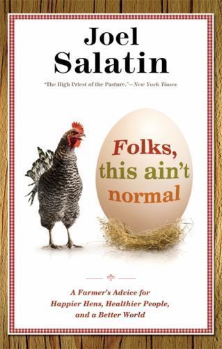 Folks, This Ain't Normal: A Farmer's Advice- Joel Salatin, 0892968206, paperback