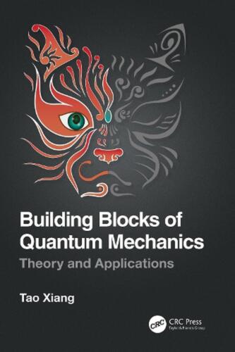 Building Blocks of Quantum Mechanics: Theory and Applications by Tao Xiang Paper - Afbeelding 1 van 1