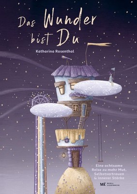 Katharina Rosenthal / Das Wunder bist Du! Eine achtsame Reise  ...9789403644424