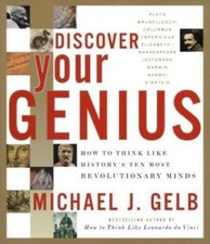 Discover Your Genius How to Think Like History's Ten Most Revolutionary T. Gelb