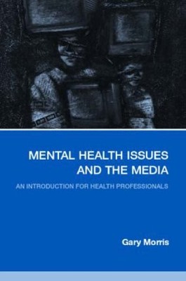 Mental Health Issues & The Media By Gary Morris