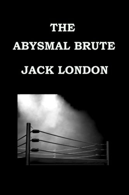 #ad THE ABYSMAL BRUTE BY JACK LONDON **BRAND NEW** $26.75