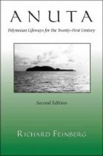 ANUTA: POLYNESIAN LIFEWAYS FOR THE TWENTY-FIRST CENTURY By Richard Feinberg NEW