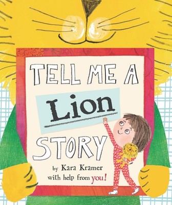 Tell Me a Lion Story - Kramer, Kara - Good - See condition notes
