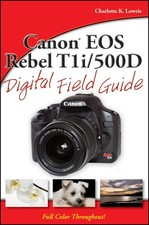 Canon EOS Rebel T1i / 500D Digital Field Gu... by Lowrie, Charlotte K. Paperback