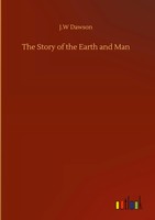 J. W Dawson | The Story Of The Earth And Man | Buch | Englisch (2020) | 220 S.
