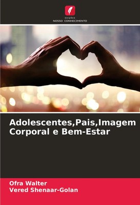 Ofra Walter (u. a.) | Adolescentes,Pais,Imagem Corporal e Bem-Estar | Buch