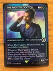 The Fugitive Doctor - Doctor Who - MTG - 0541