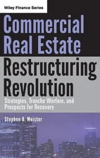 Commercial Real Estate Restructuring Revolution: Strategies, Tranche Warfare, an