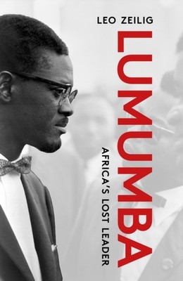 LUMUMBA AFRICAS LOST LEADER by ZEILIG, LEO Paperback Self Help Business