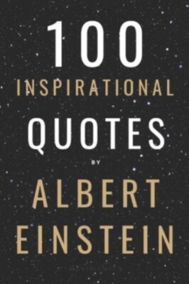 100 inspirierende Zitate von Albert Einstein, die dein Leben und Set verändern werden