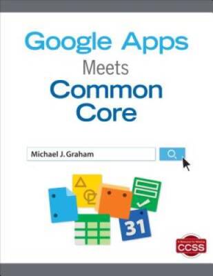 Google Apps Meets Common Core - Paperback By Graham, Michael J. - GOOD