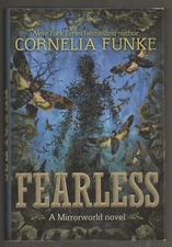 FEARLESS (Mirrorworld) Hardcover w/Jacket ~ 2013 First American~ Cornelia Funke