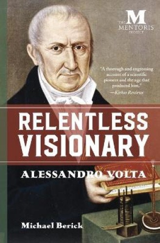 Relentless Visionary: Alessandro Volta by Berick, Michael [Paperback]